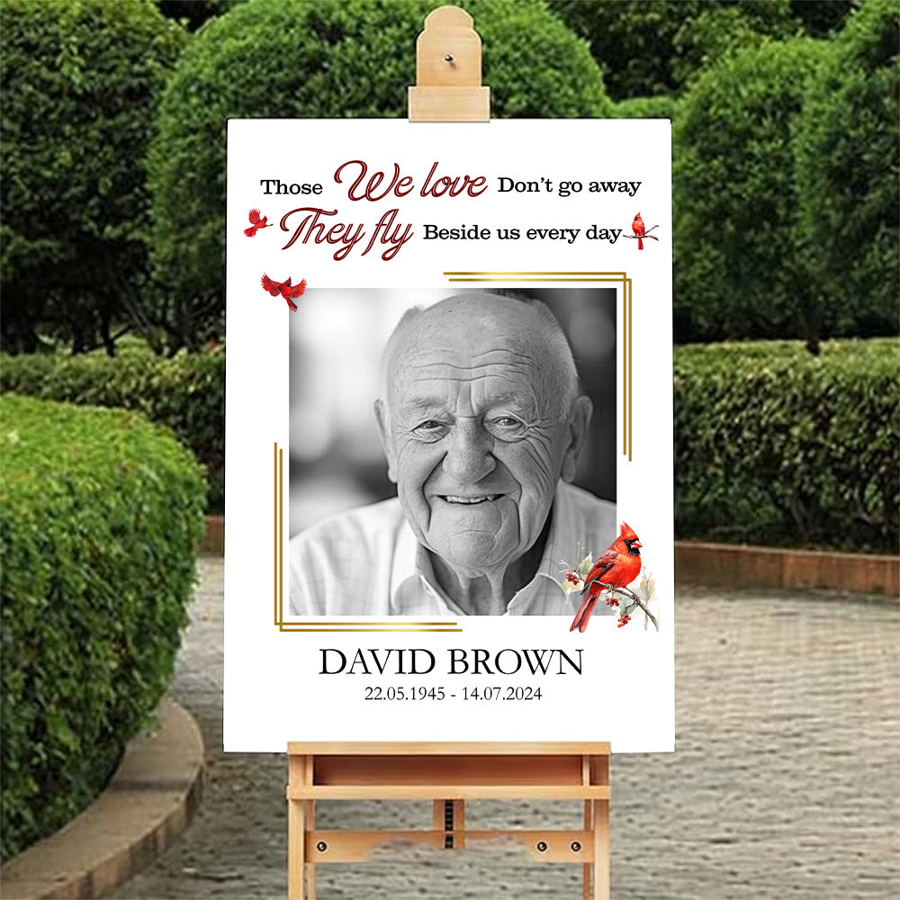 Those We Love Don't Go Away, In Loving Memory - Funeral Welcome Sign - Memorial Sign