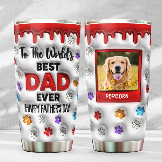 Happy Father's Day Best Dad Ever - Personalized Custom 3D Inflated Effect - Personalized Custom 20oz Tumbler