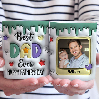 Best Dad Ever  - Personalized Custom 3D Inflated Effect - Personalized Custom Mugs