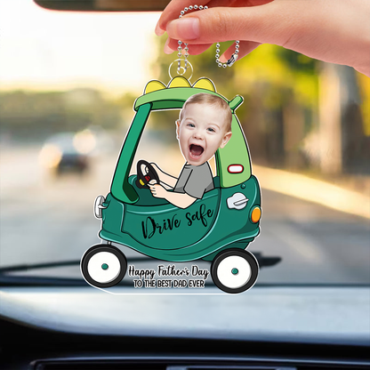 Custom Photo Drive Safe Daddy - Birthday, Loving Gift For Dad, Father, Papa, Grandpa - Personalized Acrylic Car Hanger