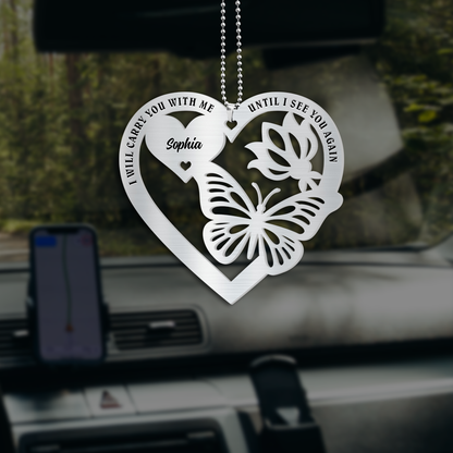 I Will Carry You With Me Car Ornament Metal Stainless - Personalized Car Ornament