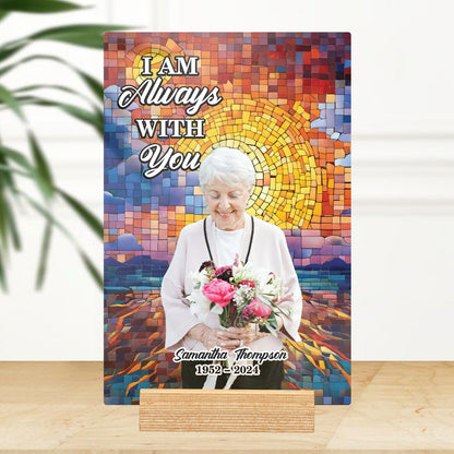 I Am Always With You - Personalized Acrylic Photo Plaque