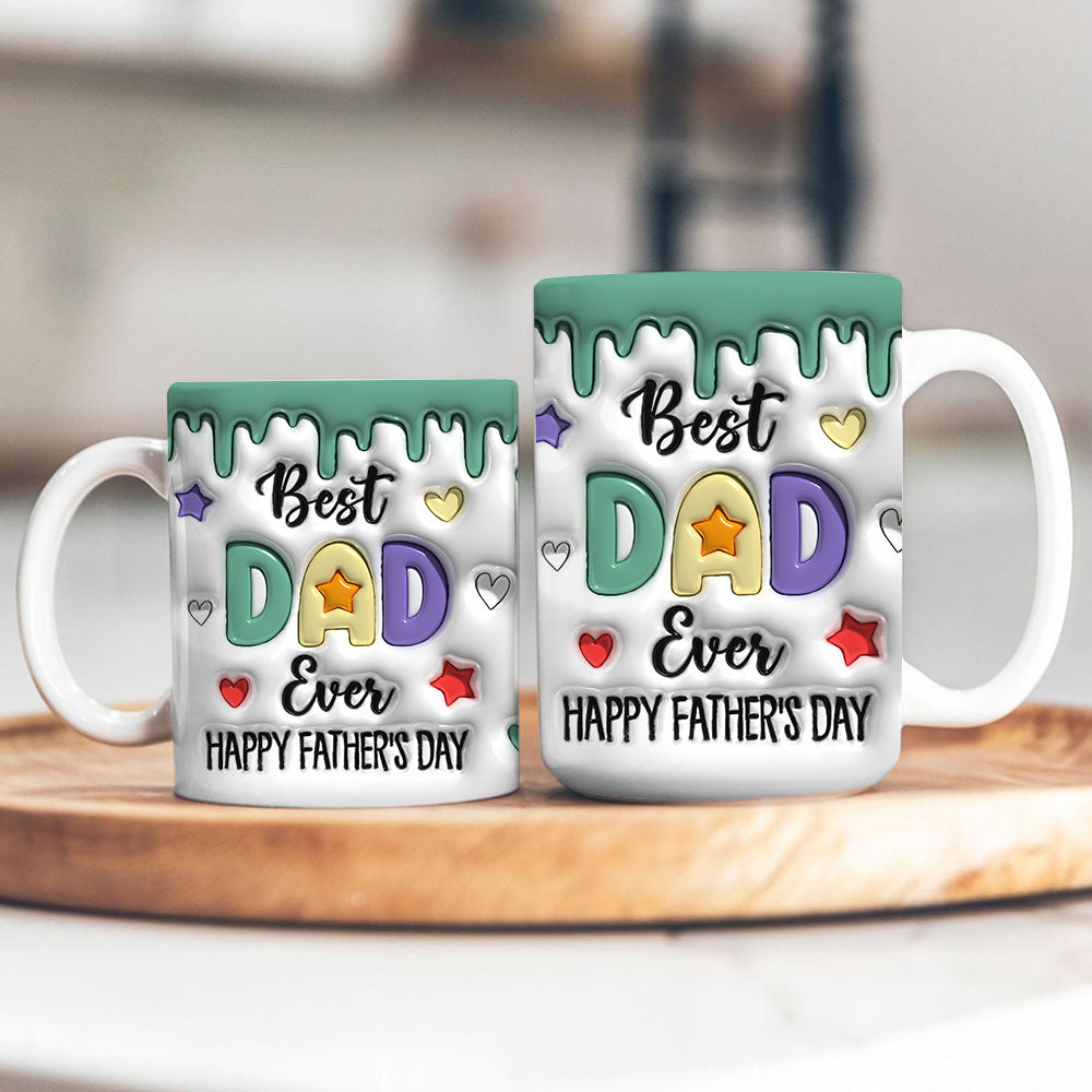 Best Dad Ever  - Personalized Custom 3D Inflated Effect - Personalized Custom Mugs