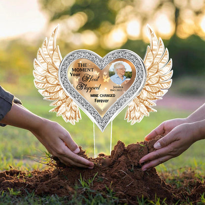 Moment Your Heart Stopped Mine Changed Forever - Memorial Personalized Custom Acrylic Garden Stake