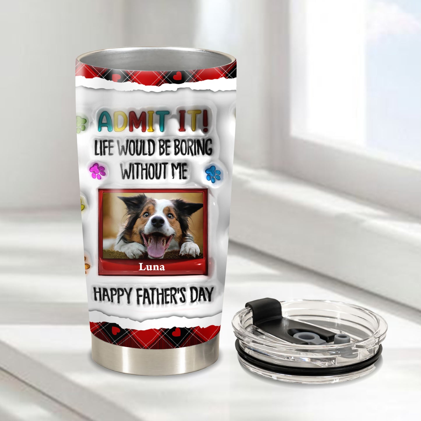 Life Would Be Boring Without Me - Personalized Custom 3D Inflated Effect - Personalized Custom 20oz Tumbler