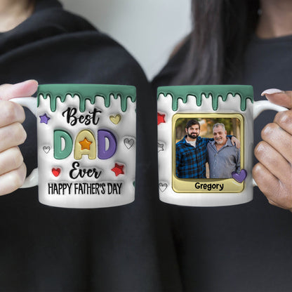 Best Dad Ever  - Personalized Custom 3D Inflated Effect - Personalized Custom Mugs